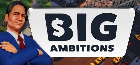 Big Ambitions 雄心壮志 v0.5-2463中文版